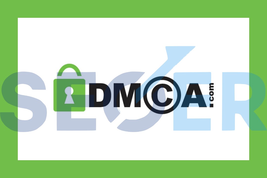 DMCA là gì? Hướng dẫn đăng ký bảo vệ nội dung bằng DMCA