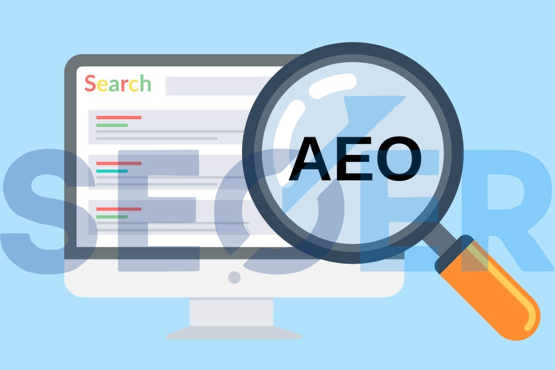 AEO là gì? Tầm quan trọng và sự khác biệt giữa AEO với SEO
