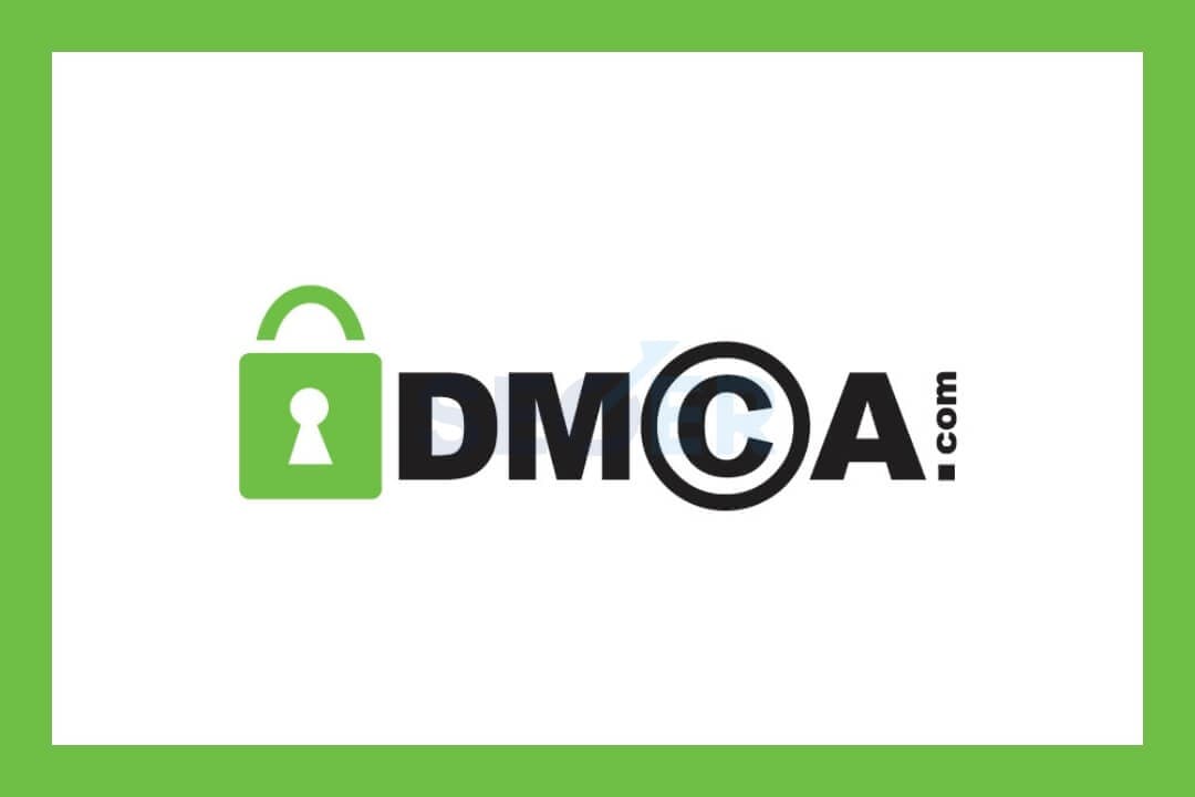 DMCA là gì? Hướng dẫn đăng ký bảo vệ nội dung bằng DMCA
