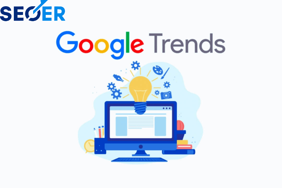 Google Trends là gì? Cách sử dụng công cụ Google Trends