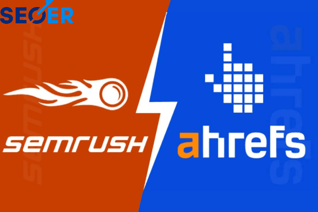 Ahrefs vs Semrush: Đâu là công cụ SEO tốt nhất hiện nay?