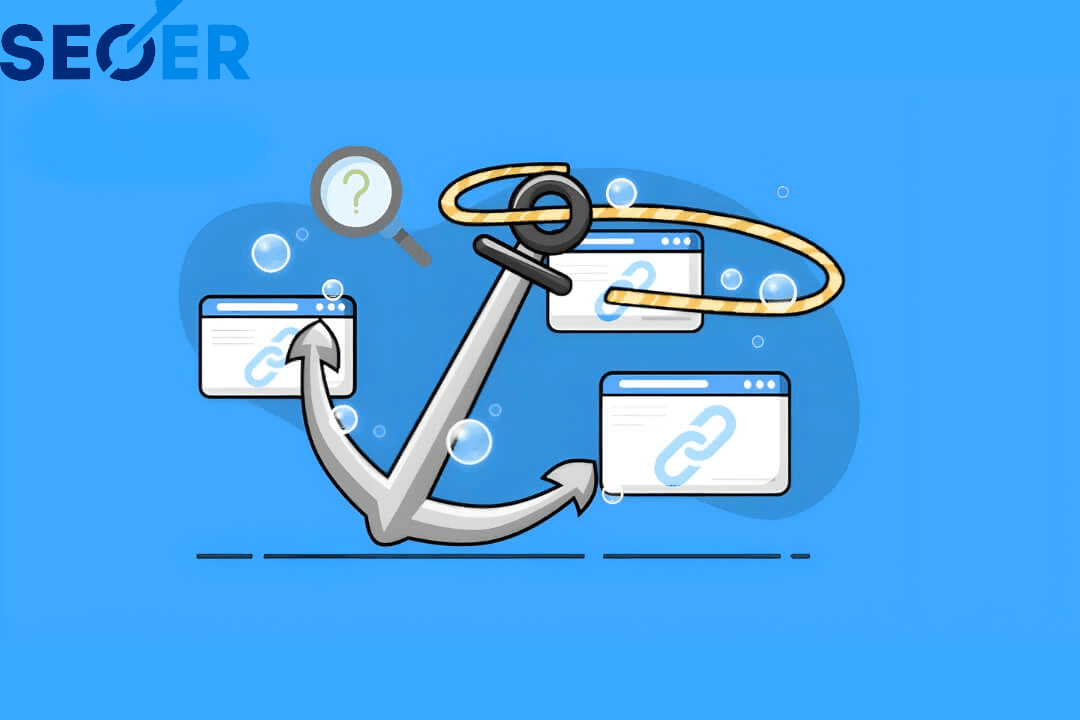 Anchor Text là gì? Cách sử dụng Anchor Text hiệu quả nhất