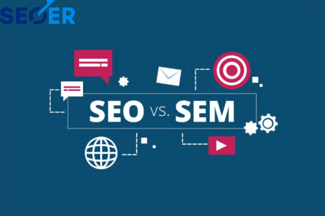 Sự khác nhau giữa SEO và SEM là gì? Cách kết hợp hiệu quả