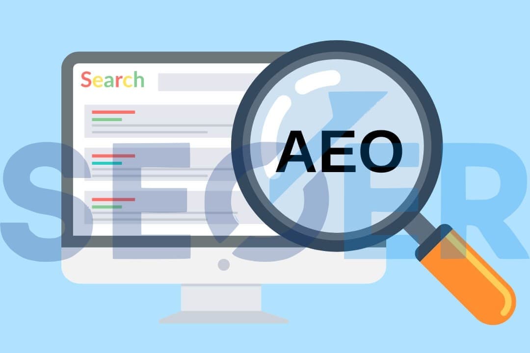 AEO là gì? Tầm quan trọng và sự khác biệt giữa AEO với SEO