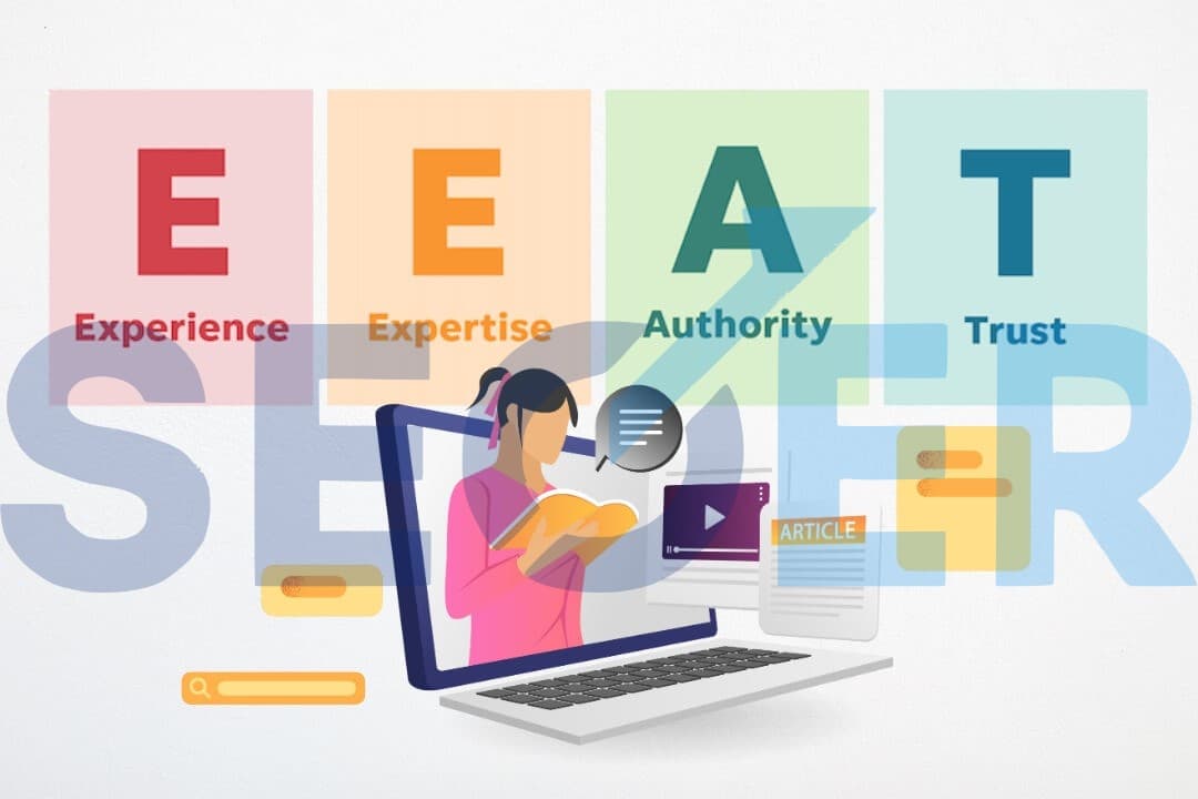 EEAT là gì? Tầm quan trọng và cách tối ưu EEAT cho website